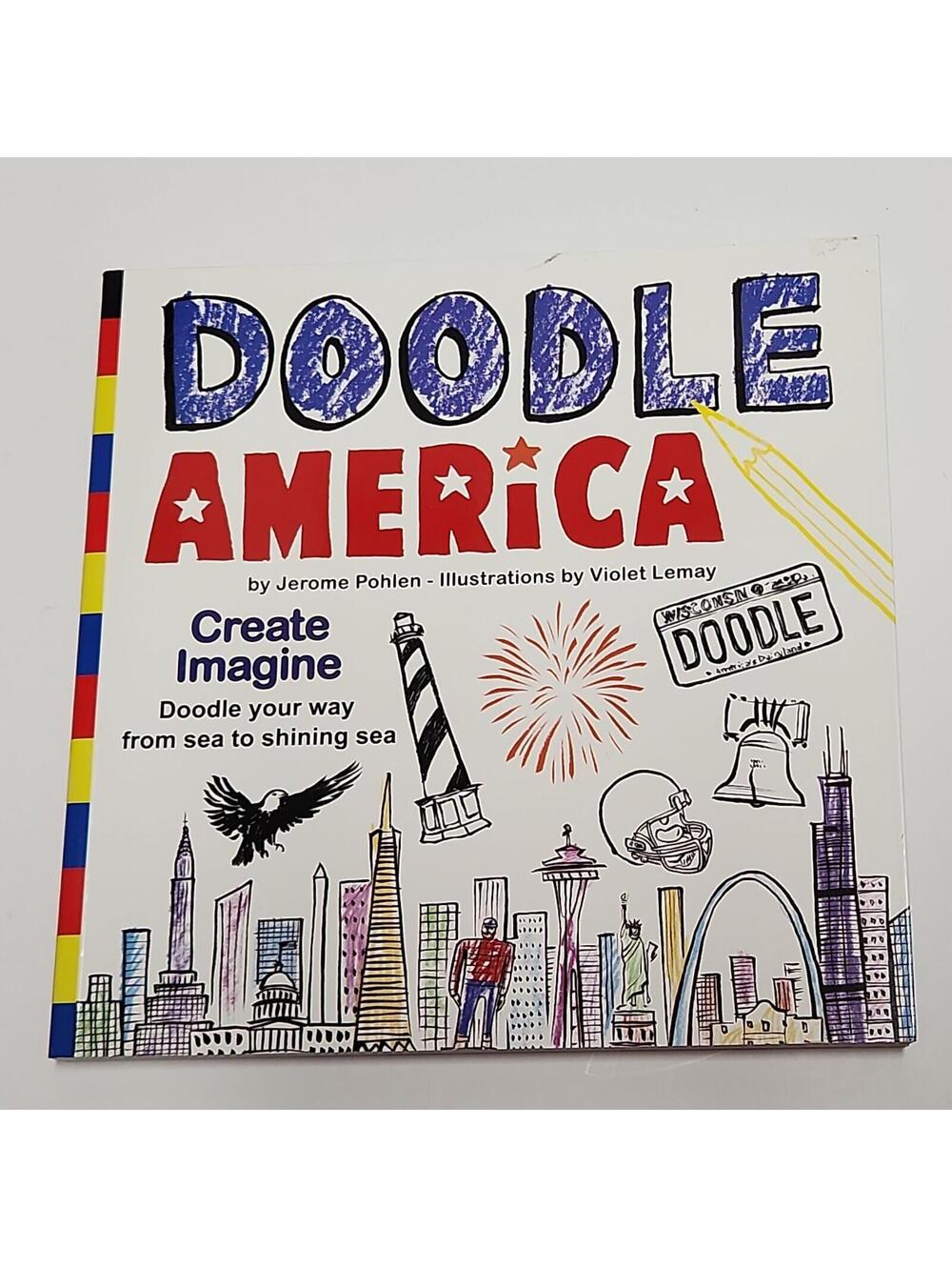 Doodle America Create Imagine Doodle Your Way from Sea to Shininh Sea Book